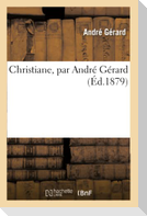 Christiane, Par André Gérard