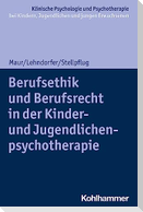 Berufsethik und Berufsrecht in der Kinder- und Jugendlichenpsychotherapie