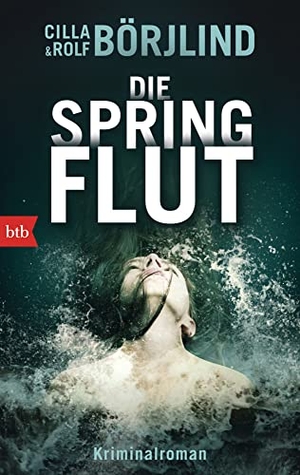 Börjlind, Cilla / Rolf Börjlind. Die Springflut. btb Taschenbuch, 2015.