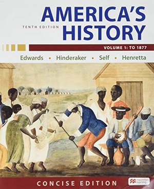 Edwards, Rebecca / Hinderaker, Eric et al. America's History: Concise Edition, Volume 1. Bedford Books, 2020.