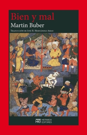 Buber, Martin / José Rafael Hernández Arias. Bien y mal. Hermida Editores S.L., 2021.