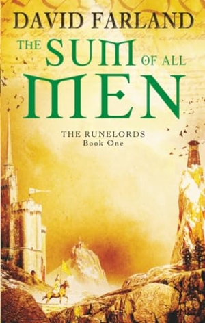 Farland, David. The Sum Of All Men - Book 1 of the Runelords. Little, Brown Book Group, 2007.
