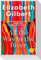 All the Way to the River
