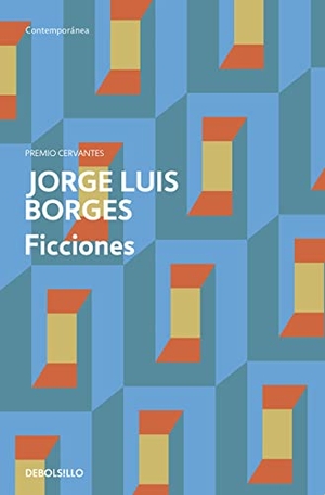 Borges, Jorge Luis. Ficciones. DEBOLSILLO, 2011.
