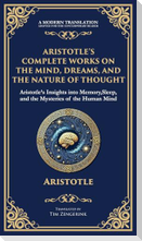 Aristotle's Complete Works on the Mind, Dreams, and the Nature of Thought
