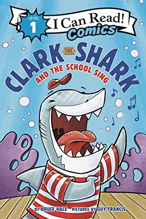 Hale, Bruce. Clark the Shark and the School Sing. HarperCollins Publishers Inc, 2021.