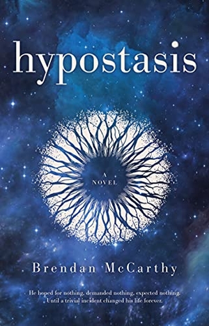 Mccarthy, Brendan. Hypostasis. The Book Guild Ltd, 2021.