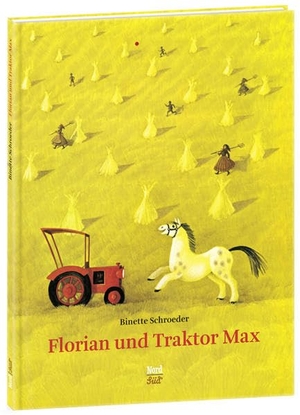 Schroeder, Binette. Florian und Traktor Max. NordSüd Verlag AG, 2008.