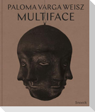 Paloma Varga Weisz: Multiface