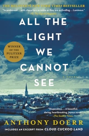 Doerr, Anthony. All the Light We Cannot See - A Novel. Simon + Schuster LLC, 2017.