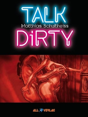 Schultheiss, Matthias. Talk Dirty 1. All Verlag, 2026.