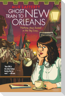 Ghost Train to New Orleans