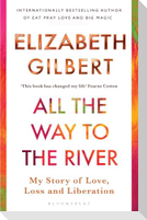All the Way to the River