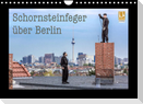 Schornsteinfeger über Berlin 2023 (Wandkalender 2023 DIN A4 quer)