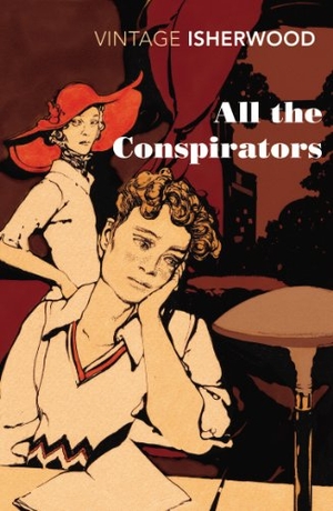 Isherwood, Christopher. All the Conspirators. Century, 2012.