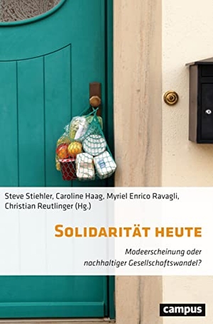 Stiehler, Steve / Caroline Haag et al (Hrsg.). Solidarität heute - Modeerscheinung oder nachhaltiger Gesellschaftswandel?. Campus Verlag GmbH, 2023.