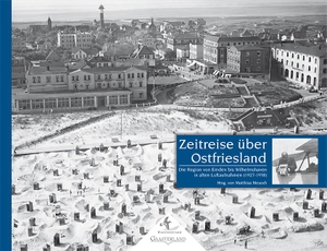 Meusch, Matthias (Hrsg.). Zeitreise über Ostfriesland - Die Region von Emden bis Wilhelmshaven in alten Luftaufnahmen (1927 - 1938). Gaasterland Verlag, 2024.