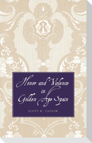 Honor and Violence in Golden Age Spain