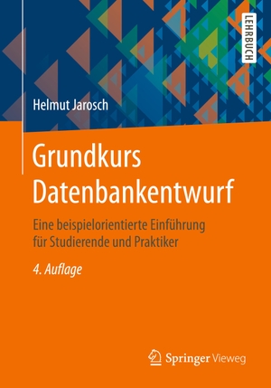Jarosch, Helmut. Grundkurs Datenbankentwurf - Eine beispielorientierte Einführung für Studierende und Praktiker. Springer Fachmedien Wiesbaden, 2016.