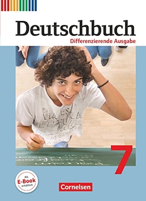 Biegler, Alexandra / Chatzistamatiou, Julie et al. Deutschbuch 7. Schuljahr. Schülerbuch. Differenzierende Ausgabe - Schülerbuch. Cornelsen Verlag GmbH, 2013.