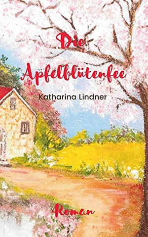 Lindner, Katharina. Die Apfelblütenfee. TWENTYSIX EPIC, 2021.