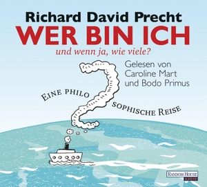 Precht, Richard David. Wer bin ich - und wenn ja, wie viele? - Eine philosophische Reise - Sonderausgabe. Random House Audio, 2011.