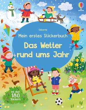 Mein erstes Stickerbuch: Das Wetter rund ums Jahr - mit über 180 Stickern entdecken, wie sich das Wetter mit den Jahreszeiten verändert - Stickerheft ab 3 Jahren. Usborne Verlag, 2024.