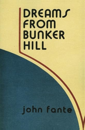 Fante, John. Dreams from Bunker Hill. HarperCollins, 2023.