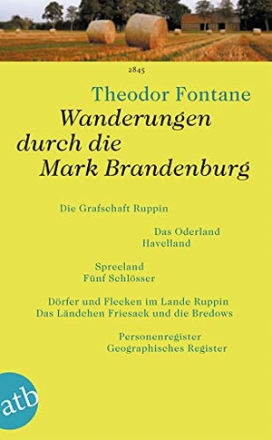 Fontane, Theodor. Wanderungen durch die Mark Brandenburg. Aufbau Taschenbuch Verlag, 2012.