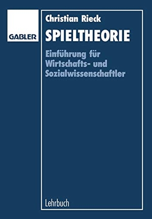 Spieltheorie - Einführung für Wirtschaftsund Sozialwissenschaftler. Gabler Verlag, 2012.