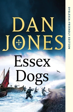 Jones, Dan. Essex Dogs - Dyslexia-Friendly Edition. Bloomsbury Publishing plc, 2026.