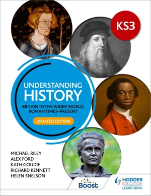 Riley, Michael / Ford, Alex et al. Understanding History - Key Stage 3: Britain in the wider world, Roman times-present: Updated Edition. Cassell, 2020.