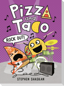 Pizza and Taco: Rock Out!