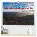 Herbst im Nationalpark Bayerischer Wald (hochwertiger Premium Wandkalender 2024 DIN A2 quer), Kunstdruck in Hochglanz