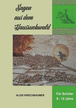 Kriechbaumer, Alois. Sagen aus dem Hausruckwald - Aus vergangenen Zeiten. Books on Demand, 2017.