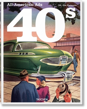 Wilkerson III, W. R.. All-American Ads of the 40s. Taschen GmbH, 2023.