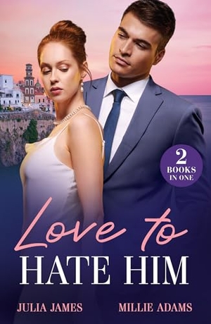 James, Julia / Millie Adams. Love To Hate Him - Marriage Made in Hate / After-Hours Heir. HarperCollins Publishers, 2025.