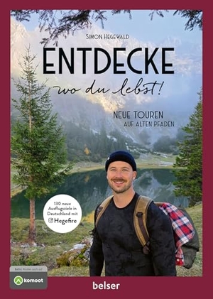 Hegewald, Simon. Entdecke wo du lebst! Neue Touren auf alten Pfaden - Mit exclusiven Videos und digitalen Karten.. Belser, Chr. Gesellschaft, 2026.