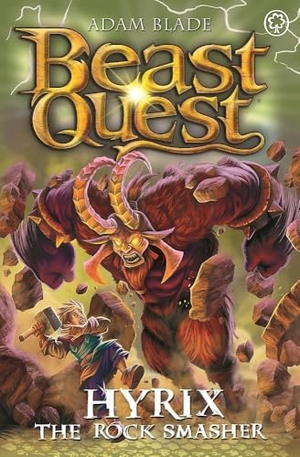 Blade, Adam. Beast Quest: Hyrix the Rock Smasher - Series 30 Book 1. Hachette Children's Group, 2023.