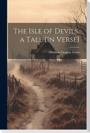 The Isle of Devils, a Tale [In Verse]