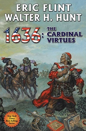 Flint, Eric / Walter H Hunt. 1636: The Cardinal Virtues. Baen, 2015.