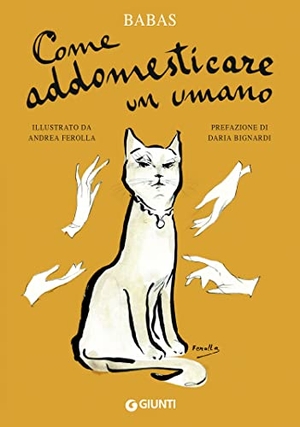 Babas. Come addomesticare un umano. Giunti Editore, 2022.