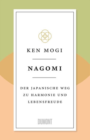 Mogi, Ken. Nagomi - Der japanische Weg zu Harmonie und Lebensfreude. DuMont Buchverlag GmbH, 2022.