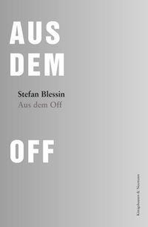 Blessin, Stefan. Aus dem Off. Königshausen & Neumann, 2026.