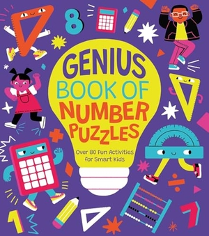 Regan. Genius Book of Number Puzzles - Over 80 Fun Activities for Smart Kids. Arcturus Publishing, 2025.