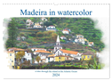 Madeira in watercolor (Wall Calendar 2024 DIN A3 landscape), CALVENDO 12 Month Wall Calendar