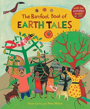 Casey, Dawn. The Barefoot Book of Earth Tales. Barefoot Books, 2013.