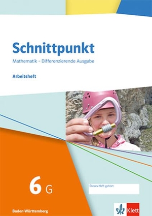 Schnittpunkt Mathematik 6G. Arbeitsheft mit Lösungsheft Klasse 6 (Grundlegendes Niveau). Differenzierende Ausgabe Baden-Württemberg - Arbeitsheft mit Lösungsheft Klasse 6 (Grundlegendes Niveau). Klett Ernst /Schulbuch, 2026.