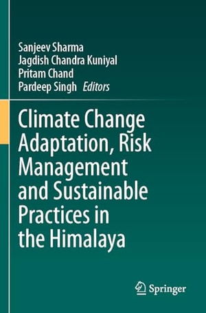 Sharma, Sanjeev / Pardeep Singh et al (Hrsg.). Climate Change Adaptation, Risk Management and Sustainable Practices in the Himalaya. Springer International Publishing, 2024.