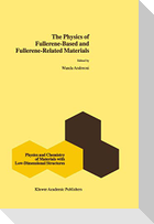 The Physics of Fullerene-Based and Fullerene-Related Materials